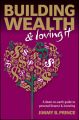 Building Wealth and Loving It. A Down-to-Earth Guide to Personal Finance and Investing