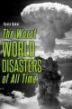 The Worst World Disasters of All Time