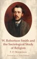 W. Robertson Smith and the Sociological Study of Religion