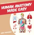 Human Anatomy Made Easy - Children's Science & Nature