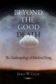 Beyond the Good Death