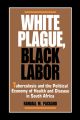 White Plague, Black Labor