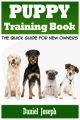 Puppy Training Book: The Quick Guide for New Owners