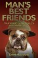 Man's Best Friends - True Stories of the World's Most Heroic Dogs