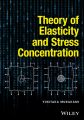 Theory of Elasticity and Stress Concentration