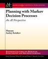 Planning with Markov Decision Processes