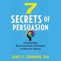 7 Secrets of Persuasion