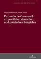 Kulinarische Onomastik an gewahlten deutschen und polnischen Beispielen