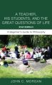 A Teacher, His Students, and the Great Questions of Life, Second Edition