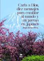 Carta a Dios, 10 mensajes para cambiar al Mundo y un poema en japones