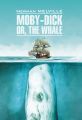 Moby-Dick or, The Whale / Моби Дик, или Белый кит. Книга для чтения на английском языке