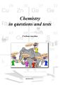 Chemistry in questions and tests:  