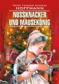 Nussknacker und Mausekonig / Щелкунчик и мышиный король. Книга для чтения на немецком языке