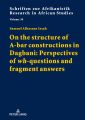 On the structure of A-bar constructions in Dagbani: Perspectives of «wh»-questions and fragment answers