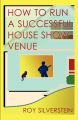 How to Run a Successful House Show Venue