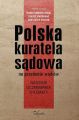 Polska kuratela sadowa na przelomie wiekow