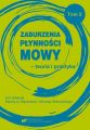 Zaburzenia plynnosci mowy – teoria i praktyka Tom 2