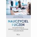 Nauczyciel i uczen w kontekscie spolecznych przemian i oczekiwan