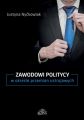 Zawodowi politycy w okresie przemian ustrojowych