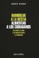 Hambrear a la bestia, alimentar a los ciudadanos