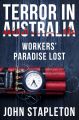 Terror in Australia: Workers' Paradise Lost