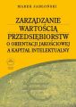 Zarzadzanie wartoscia przedsiebiorstw o orientacji jakosciowej a kapital intelektualny