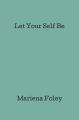 Let Your Self Be