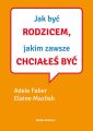 Jak byc rodzicem, jakim zawsze chciales byc