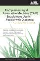 Complementary and Alternative Medicine (CAM) Supplement Use in People with Diabetes: A Clinician's Guide