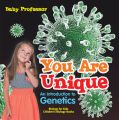 You Are Unique : An Introduction to Genetics - Biology for Kids | Children's Biology Books