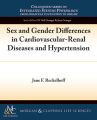 Sex and Gender Differences in Cardiovascular-Renal Diseases and Hypertension