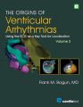 The Origins of Ventricular Arrhythmias, Volume 2