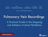 Pulmonary Vein Recordings : A Practical Guide to the Mapping and Ablation of Atrial Fibrillation Vol 3