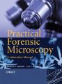 Practical Forensic Microscopy