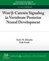 Wnt/?-Catenin Signaling in Vertebrate Posterior Neural Development