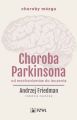 Choroba Parkinsona. Od mechanizmow do leczenia