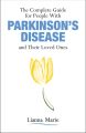 The Complete Guide for People With Parkinson’s Disease and Their Loved Ones