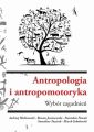 Antropologia i antropomotoryka. Wybor zagadnien