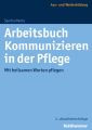 Arbeitsbuch Kommunizieren in der Pflege