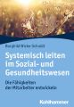 Systemisch leiten im Sozial- und Gesundheitswesen