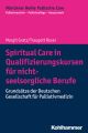 Spiritual Care in Qualifizierungskursen fur nicht-seelsorgliche Berufe