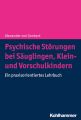 Psychische Storungen bei Sauglingen, Klein- und Vorschulkindern