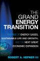 The Grand Energy Transition. The Rise of Energy Gases, Sustainable Life and Growth, and the Next Great Economic Expansion