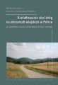 Ksztaltowanie sieci drog na obszarach wiejskich w Polsce w aspekcie zasad zrownowazonego rozwoju