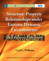 Structure-Property Relationships under Extreme Dynamic Environments