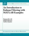 An Introduction to Kalman Filtering with MATLAB Examples