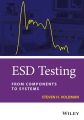 ESD Testing. From Components to Systems