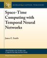 Space-Time Computing with Temporal Neural Networks