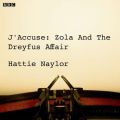 J'accuse  Zola And The Dreyfus Affair (BBC Radio 4  Saturday Play)