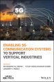 Enabling 5G Communication Systems to Support Vertical Industries